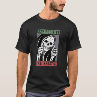 Bleibe Positive Test Negative Skeleton Funny Men W T-Shirt