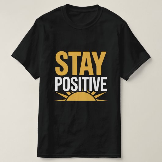 Bleibe positiver Sunrise-T - Shirt - Nayan-T-Shirt (Design vorne)
