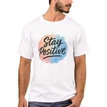 Bleibe Positiver Watercolor Splash Motivierend T-S