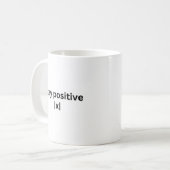Bleibe Postive | Math | T - SHIRT Kaffeetasse (Vorderseite Links)