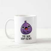 Bleibe Ruhe Don't Fig out Funny Fruit Pun Kaffeetasse (Links)