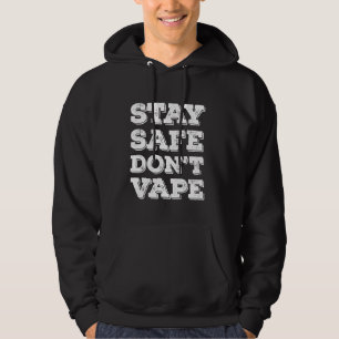 Bleibe Safe Nicht vape oder Vaporizers toxische Ze Hoodie
