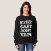 Bleibe Safe Nicht vape oder Vaporizers toxische Ze Sweatshirt (Vorne ganz)