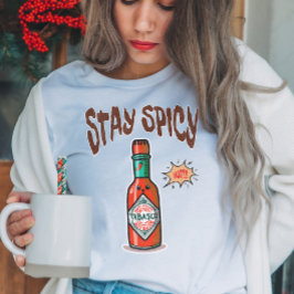 Bleibe scharfe Sauce T-Shirt