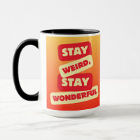 Bleibe seltsam, Bleibe wunderbare Tasse