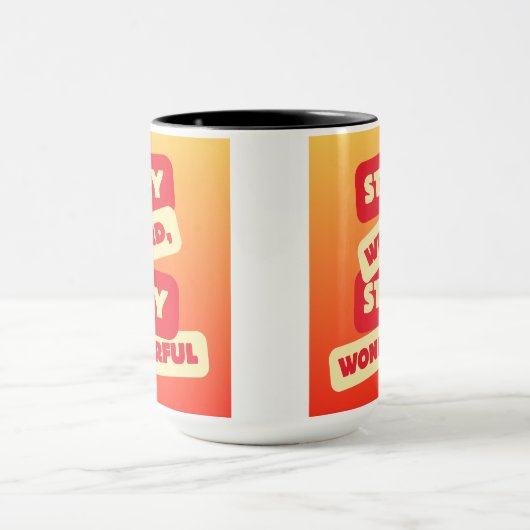 Bleibe seltsam, Bleibe wunderbare Tasse (Zentrum)