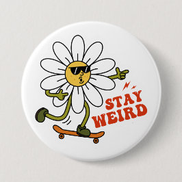 Bleibe seltsame Skateboarding Daisy Button
