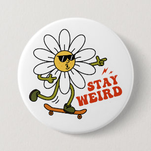 Bleibe seltsame Skateboarding Daisy Button