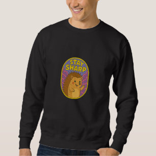 Bleibe Sharp Niedlich Igel Art Fun Lehrer Kunstwer Sweatshirt