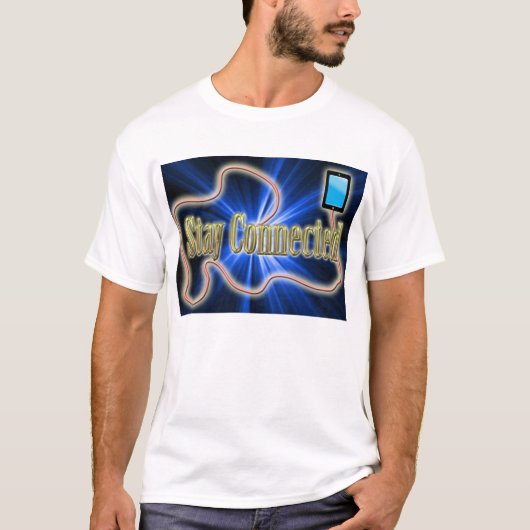 Bleibe Sie angeschlossen T-Shirt (Vorderseite)