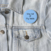 Bleibe Sie aus meiner Blase heraus Button (Beispiel)
