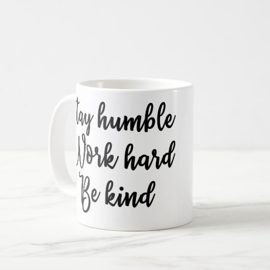 Bleibe Sie bescheidene Arbeit ist stark nette Kaffeetasse (Vorderseite Links)