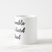 Bleibe Sie bescheidene Arbeit ist stark nette Kaffeetasse (Mittel)