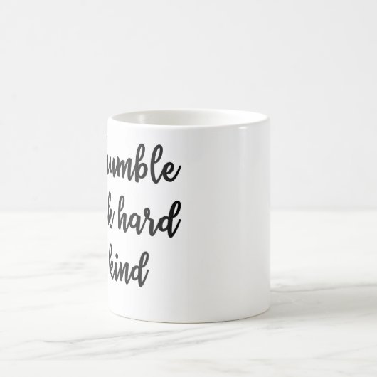 Bleibe Sie bescheidene Arbeit ist stark nette Kaffeetasse (Mittel)