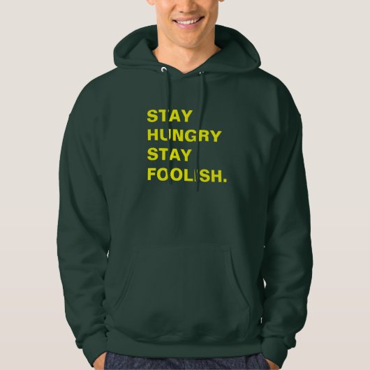 Bleibe Sie bleibe dumm hungrig Hoodie (Vorderseite)