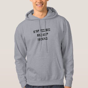 BLEIBE SIE FOKUSSIERT UND BEHALTEN SIE DAS HOODIE