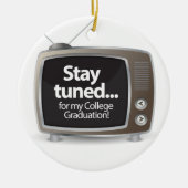 Bleibe Sie für meinen Uni-Abschluss abgestimmt Keramik Ornament (Vorne)