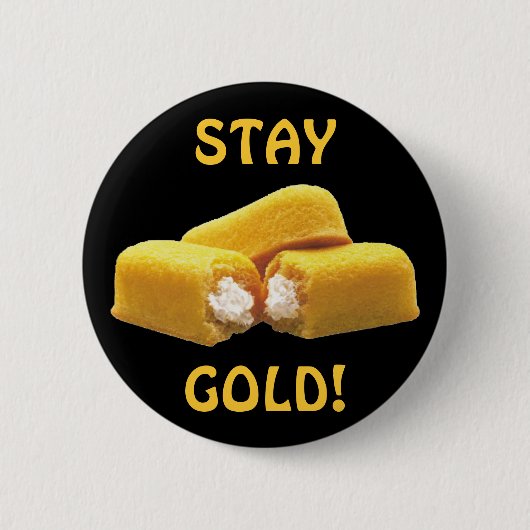 Bleibe Sie Gold! - Snack-Food Button (Vorderseite)