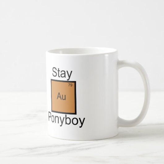 Bleibe Sie GoldPonyboy Element-Wortspiel Kaffeetasse (Rechts)