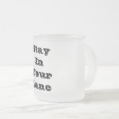 Bleibe Sie in Ihrem Weg Mattglastasse (VorderseiteRechts)