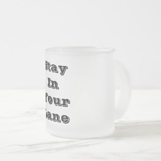 Bleibe Sie in Ihrem Weg Mattglastasse (VorderseiteRechts)