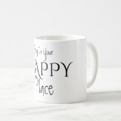 Bleibe Sie in Ihrer GLÜCKLICHEN Platz-Tasse Kaffeetasse (VorderseiteRechts)