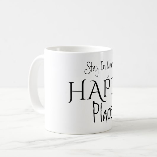 Bleibe Sie in Ihrer GLÜCKLICHEN Platz-Tasse Kaffeetasse (Vorderseite Links)