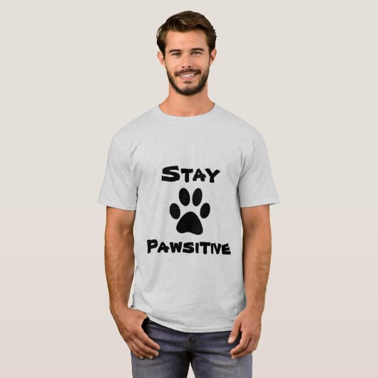 Bleibe Sie Pawsitive Shirt (Vorne ganz)