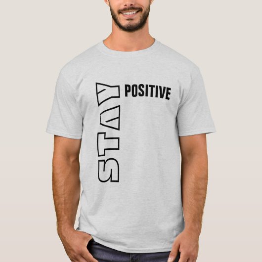 Bleibe Sie positiv T-Shirt (Vorderseite)
