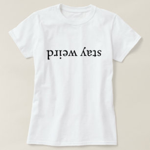 Bleibe Sie sonderbar T-Shirt