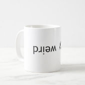 Bleibe Sie sonderbare Tasse (Vorderseite Links)