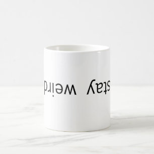 Bleibe Sie sonderbare Tasse