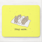 Bleibe Sie warm Mousepad (Vorne)