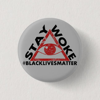 Bleibe Sie weckte beunruhigten #blacklivesmatter Button