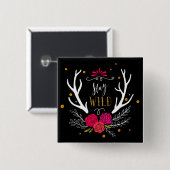 Bleibe Sie wild Button (Vorne & Hinten)