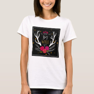 Bleibe Sie wild T-Shirt