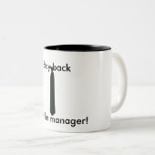 Bleibe Sie zurück, ich sind der Manager! Zweifarbige Tasse (VorderseiteRechts)