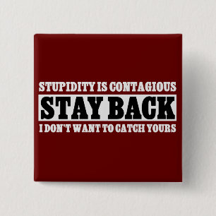 Bleibe Sie zurück: Ich will nicht, um wie Sie dum Button