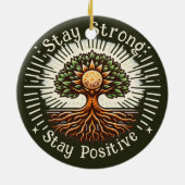 Bleibe stark, Bleibe positiv Keramik Ornament (Hinten)