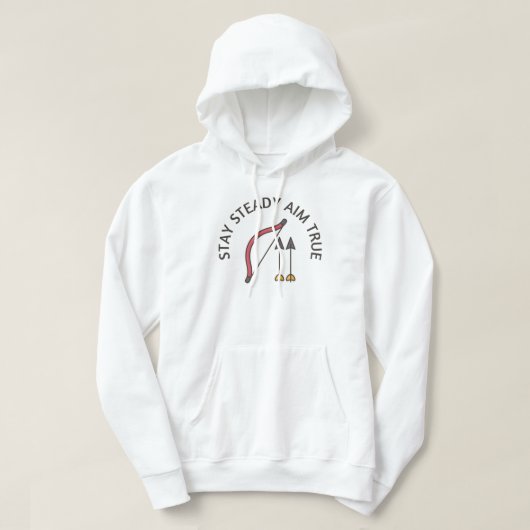 Bleibe Steady Aim True | Archery Lover Hoodie (Design vorne)