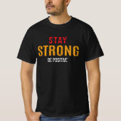Bleibe Strong Be positive Motivierend Zitat T-Shirt (Vorderseite)