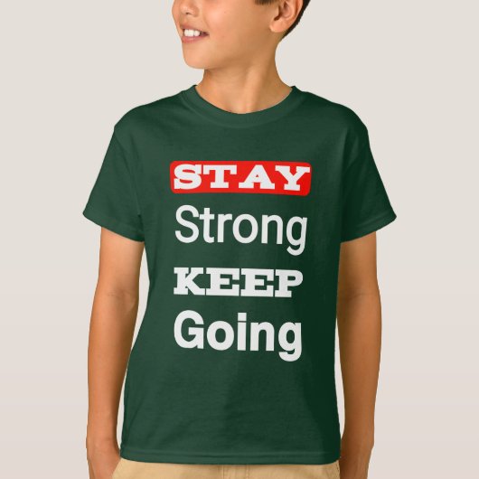 Bleibe Strong Behalt Going Motivierend Kid's T - S T-Shirt (Vorderseite)