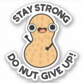 Bleibe Strong Do not Give up Funny Peanut Pub Aufkleber (Vorderseite)