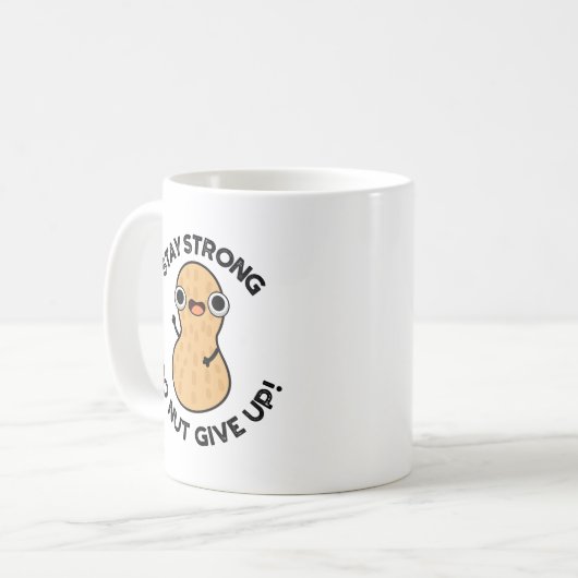 Bleibe Strong Do not Give up Funny Peanut Pub Kaffeetasse (Vorderseite Links)