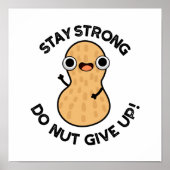 Bleibe Strong Do not Give up Funny Peanut Pub Poster (Vorne)