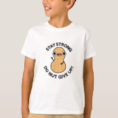 Bleibe Strong Do not Give up Funny Peanut Pub T-Shirt (Vorderseite)