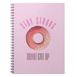 Bleibe Strong Donut Giveup Illustration Notizblock