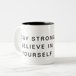 Bleibe Strong - Glaube an deine selbst Motivierend Zweifarbige Tasse