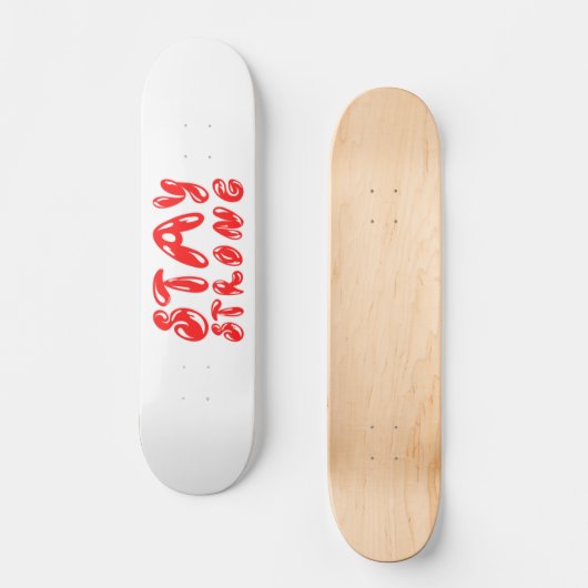 BLEIBE STRONG motivierend Graffiti-Stil Skateboard (Vorderseite)