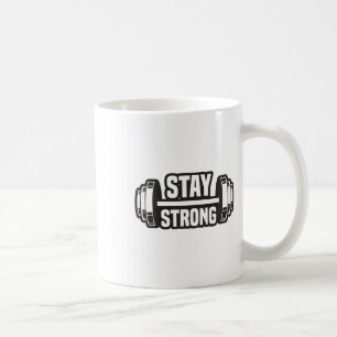 Bleibe Strong Strongman Powerlift Bodybuilding Mo Kaffeetasse